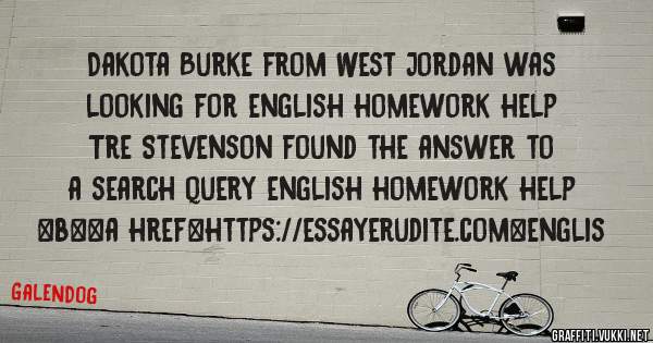 Dakota Burke from West Jordan was looking for english homework help 
 
Tre Stevenson found the answer to a search query english homework help 
 
 
 
 
<b><a href=https://essayerudite.com>englis
