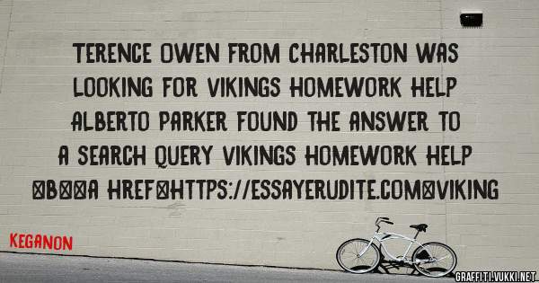Terence Owen from Charleston was looking for vikings homework help 
 
Alberto Parker found the answer to a search query vikings homework help 
 
 
 
 
<b><a href=https://essayerudite.com>viking