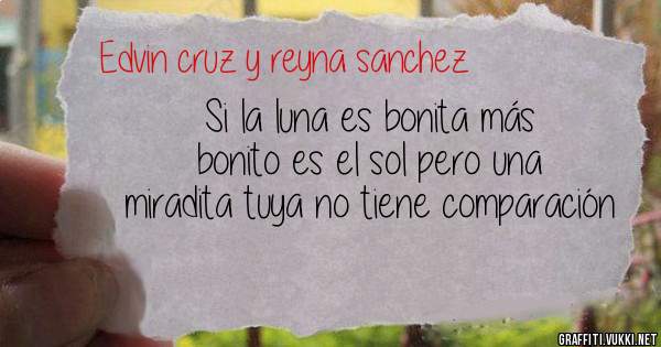 Si la luna es bonita más bonito es el sol pero una miradita tuya no tiene comparación 
