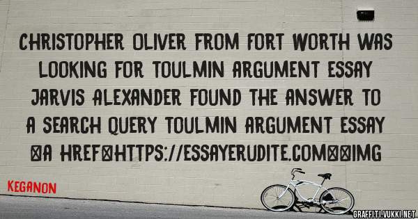 Christopher Oliver from Fort Worth was looking for toulmin argument essay 
 
Jarvis Alexander found the answer to a search query toulmin argument essay 
 
 
<a href=https://essayerudite.com><img 