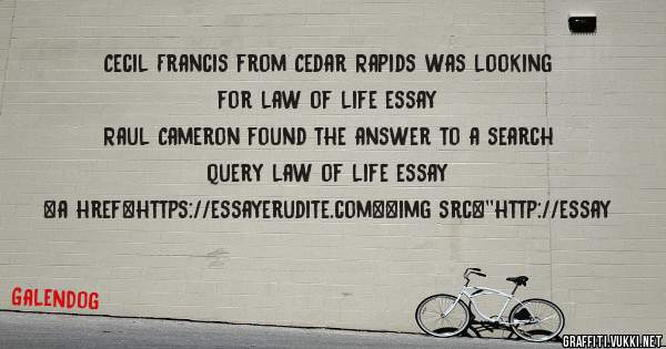 Cecil Francis from Cedar Rapids was looking for law of life essay 
 
Raul Cameron found the answer to a search query law of life essay 
 
 
<a href=https://essayerudite.com><img src=''http://essay