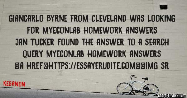 Giancarlo Byrne from Cleveland was looking for myeconlab homework answers 
 
Jan Tucker found the answer to a search query myeconlab homework answers 
 
 
<a href=https://essayerudite.com><img sr