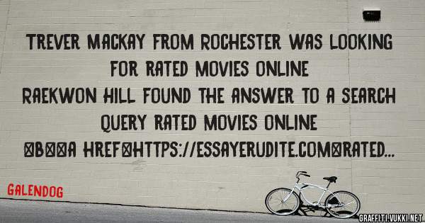 Trever Mackay from Rochester was looking for rated movies online 
 
Raekwon Hill found the answer to a search query rated movies online 
 
 
 
 
<b><a href=https://essayerudite.com>rated movies