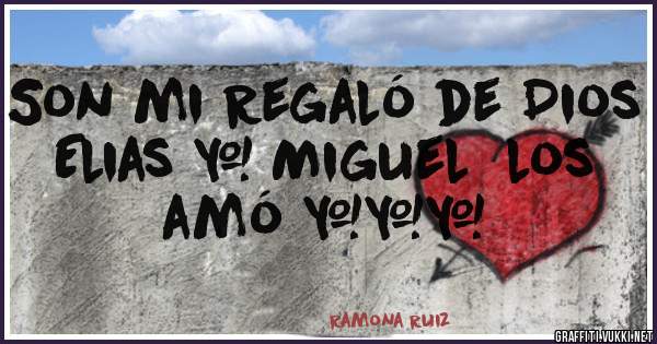 Son mi Regaló de Dios
Elias & Miguel  los amó ♡♡♡