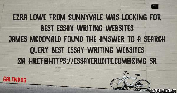 Ezra Lowe from Sunnyvale was looking for best essay writing websites 
 
James McDonald found the answer to a search query best essay writing websites 
 
 
<a href=https://essayerudite.com><img sr