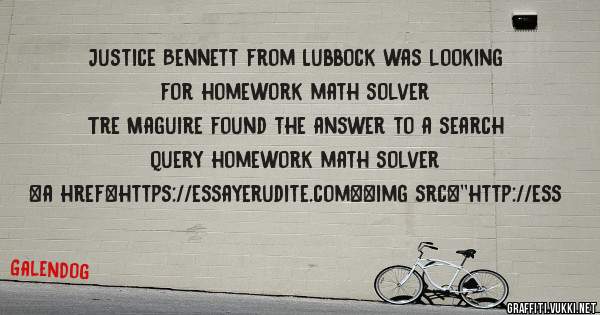 Justice Bennett from Lubbock was looking for homework math solver 
 
Tre Maguire found the answer to a search query homework math solver 
 
 
<a href=https://essayerudite.com><img src=''http://ess