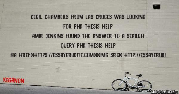 Cecil Chambers from Las Cruces was looking for phd thesis help 
 
Amir Jenkins found the answer to a search query phd thesis help 
 
 
<a href=https://essayerudite.com><img src=''http://essayerudi