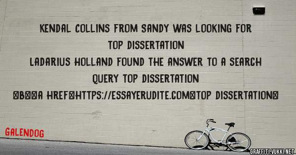 Kendal Collins from Sandy was looking for top dissertation 
 
Ladarius Holland found the answer to a search query top dissertation 
 
 
 
 
<b><a href=https://essayerudite.com>top dissertation<