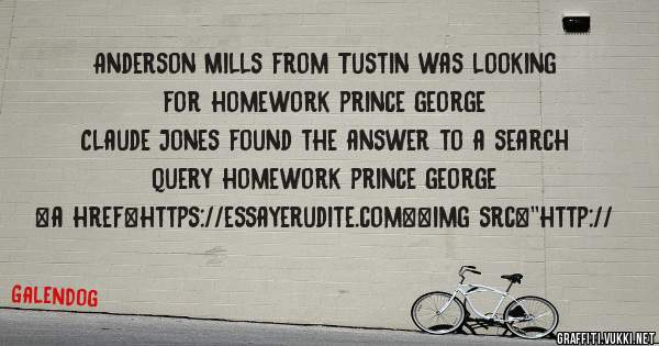 Anderson Mills from Tustin was looking for homework prince george 
 
Claude Jones found the answer to a search query homework prince george 
 
 
<a href=https://essayerudite.com><img src=''http://
