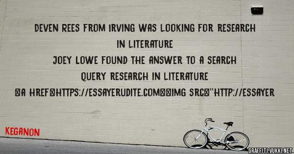 Deven Rees from Irving was looking for research in literature 
 
Joey Lowe found the answer to a search query research in literature 
 
 
<a href=https://essayerudite.com><img src=''http://essayer