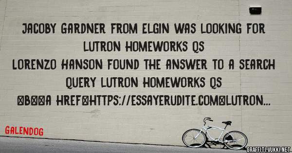 Jacoby Gardner from Elgin was looking for lutron homeworks qs 
 
Lorenzo Hanson found the answer to a search query lutron homeworks qs 
 
 
 
 
<b><a href=https://essayerudite.com>lutron homewo