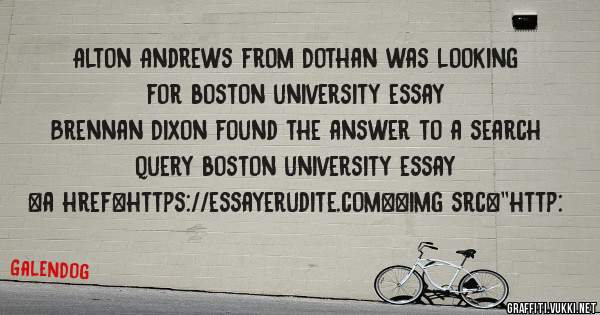 Alton Andrews from Dothan was looking for boston university essay 
 
Brennan Dixon found the answer to a search query boston university essay 
 
 
<a href=https://essayerudite.com><img src=''http: