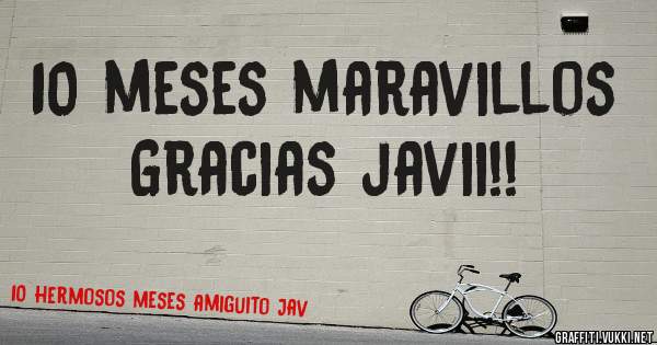 10 meses maravillos
Gracias javii!!