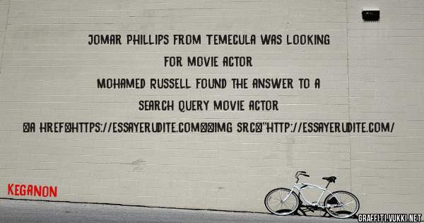 Jomar Phillips from Temecula was looking for movie actor 
 
Mohamed Russell found the answer to a search query movie actor 
 
 
<a href=https://essayerudite.com><img src=''http://essayerudite.com/