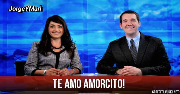 Te amo amorcito!