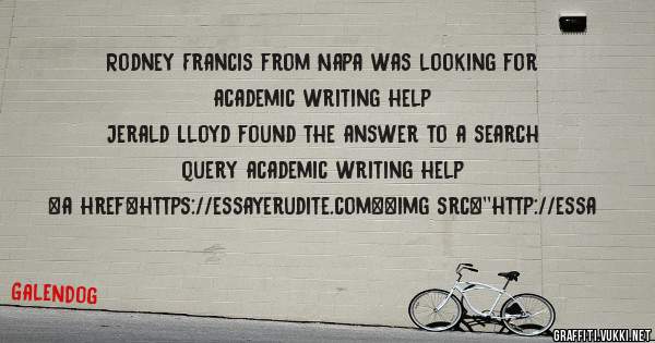 Rodney Francis from Napa was looking for academic writing help 
 
Jerald Lloyd found the answer to a search query academic writing help 
 
 
<a href=https://essayerudite.com><img src=''http://essa