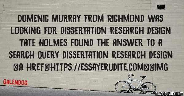 Domenic Murray from Richmond was looking for dissertation research design 
 
Tate Holmes found the answer to a search query dissertation research design 
 
 
<a href=https://essayerudite.com><img