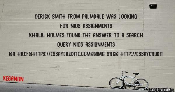 Derick Smith from Palmdale was looking for nios assignments 
 
Khalil Holmes found the answer to a search query nios assignments 
 
 
<a href=https://essayerudite.com><img src=''http://essayerudit
