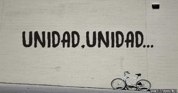 UNIDAD,UNIDAD...