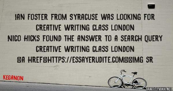 Ian Foster from Syracuse was looking for creative writing class london 
 
Nico Hicks found the answer to a search query creative writing class london 
 
 
<a href=https://essayerudite.com><img sr
