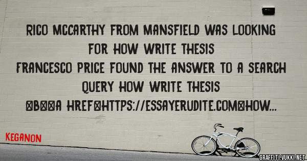 Rico McCarthy from Mansfield was looking for how write thesis 
 
Francesco Price found the answer to a search query how write thesis 
 
 
 
 
<b><a href=https://essayerudite.com>how write thesi