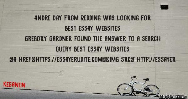 Andre Day from Redding was looking for best essay websites 
 
Gregory Gardner found the answer to a search query best essay websites 
 
 
<a href=https://essayerudite.com><img src=''http://essayer