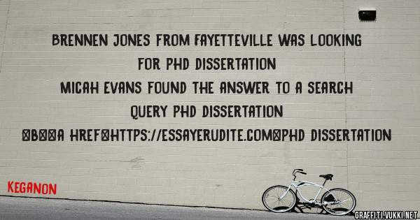 Brennen Jones from Fayetteville was looking for phd dissertation 
 
Micah Evans found the answer to a search query phd dissertation 
 
 
 
 
<b><a href=https://essayerudite.com>phd dissertation