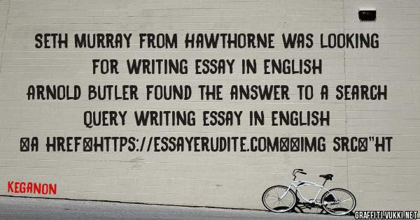 Seth Murray from Hawthorne was looking for writing essay in english 
 
Arnold Butler found the answer to a search query writing essay in english 
 
 
<a href=https://essayerudite.com><img src=''ht