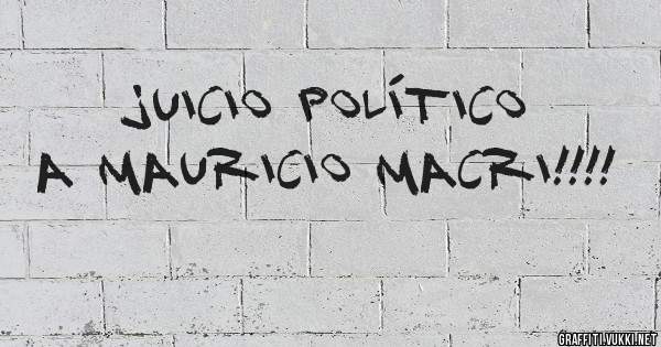Juicio político a Mauricio Macri!!!!