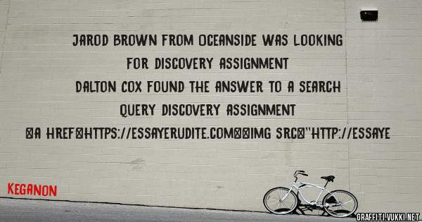 Jarod Brown from Oceanside was looking for discovery assignment 
 
Dalton Cox found the answer to a search query discovery assignment 
 
 
<a href=https://essayerudite.com><img src=''http://essaye