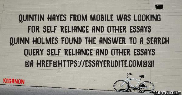 Quintin Hayes from Mobile was looking for self reliance and other essays 
 
Quinn Holmes found the answer to a search query self reliance and other essays 
 
 
<a href=https://essayerudite.com><i