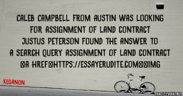 Caleb Campbell from Austin was looking for assignment of land contract 
 
Justus Peterson found the answer to a search query assignment of land contract 
 
 
<a href=https://essayerudite.com><img