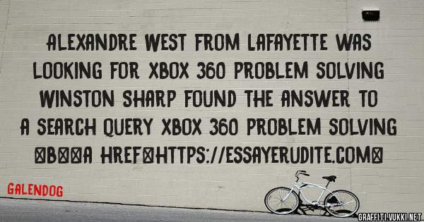 Alexandre West from Lafayette was looking for xbox 360 problem solving 
 
Winston Sharp found the answer to a search query xbox 360 problem solving 
 
 
 
 
<b><a href=https://essayerudite.com>