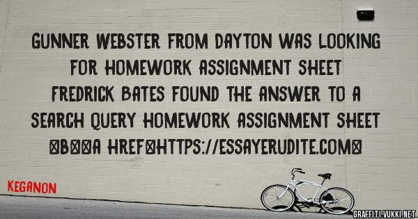 Gunner Webster from Dayton was looking for homework assignment sheet 
 
Fredrick Bates found the answer to a search query homework assignment sheet 
 
 
 
 
<b><a href=https://essayerudite.com>