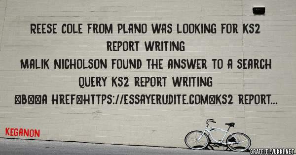 Reese Cole from Plano was looking for ks2 report writing 
 
Malik Nicholson found the answer to a search query ks2 report writing 
 
 
 
 
<b><a href=https://essayerudite.com>ks2 report writing