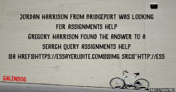 Jordan Harrison from Bridgeport was looking for assignments help 
 
Gregory Harrison found the answer to a search query assignments help 
 
 
<a href=https://essayerudite.com><img src=''http://ess