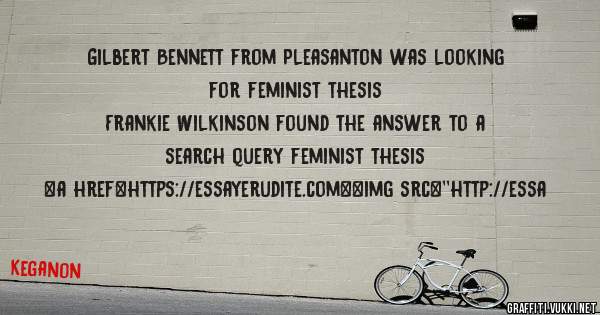 Gilbert Bennett from Pleasanton was looking for feminist thesis 
 
Frankie Wilkinson found the answer to a search query feminist thesis 
 
 
<a href=https://essayerudite.com><img src=''http://essa