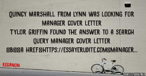 Quincy Marshall from Lynn was looking for manager cover letter 
 
Tylor Griffin found the answer to a search query manager cover letter 
 
 
 
 
<b><a href=https://essayerudite.com>manager cove