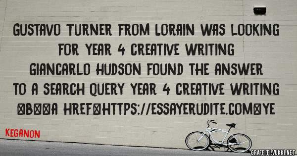 Gustavo Turner from Lorain was looking for year 4 creative writing 
 
Giancarlo Hudson found the answer to a search query year 4 creative writing 
 
 
 
 
<b><a href=https://essayerudite.com>ye