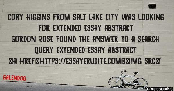 Cory Higgins from Salt Lake City was looking for extended essay abstract 
 
Gordon Rose found the answer to a search query extended essay abstract 
 
 
<a href=https://essayerudite.com><img src=''