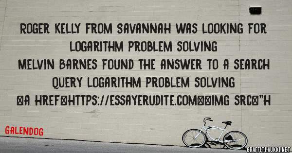 Roger Kelly from Savannah was looking for logarithm problem solving 
 
Melvin Barnes found the answer to a search query logarithm problem solving 
 
 
<a href=https://essayerudite.com><img src=''h