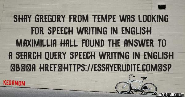 Shay Gregory from Tempe was looking for speech writing in english 
 
Maximillia Hall found the answer to a search query speech writing in english 
 
 
 
 
<b><a href=https://essayerudite.com>sp
