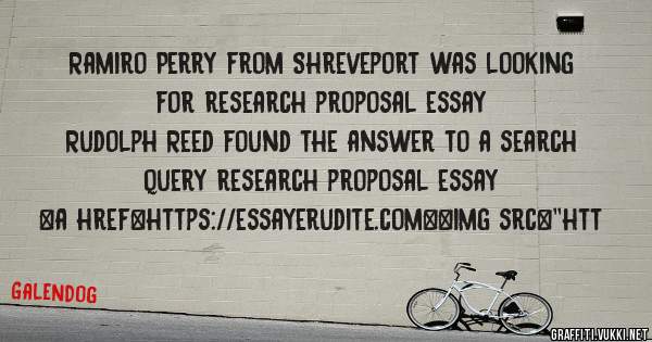 Ramiro Perry from Shreveport was looking for research proposal essay 
 
Rudolph Reed found the answer to a search query research proposal essay 
 
 
<a href=https://essayerudite.com><img src=''htt