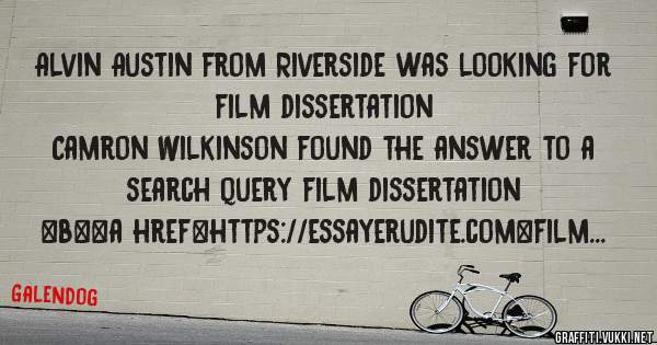 Alvin Austin from Riverside was looking for film dissertation 
 
Camron Wilkinson found the answer to a search query film dissertation 
 
 
 
 
<b><a href=https://essayerudite.com>film disserta