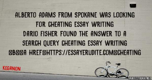 Alberto Adams from Spokane was looking for cheating essay writing 
 
Dario Fisher found the answer to a search query cheating essay writing 
 
 
 
 
<b><a href=https://essayerudite.com>cheating