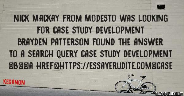 Nick Mackay from Modesto was looking for case study development 
 
Brayden Patterson found the answer to a search query case study development 
 
 
 
 
<b><a href=https://essayerudite.com>case 