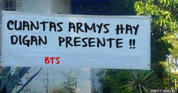 CUANTAS ARMYS HAY DIGAN  PRESENTE !!