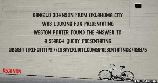 Dangelo Johnson from Oklahoma City was looking for presentating 
 
Weston Porter found the answer to a search query presentating 
 
 
 
 
<b><a href=https://essayerudite.com>presentating</a></b