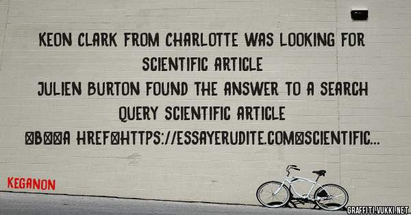 Keon Clark from Charlotte was looking for scientific article 
 
Julien Burton found the answer to a search query scientific article 
 
 
 
 
<b><a href=https://essayerudite.com>scientific artic