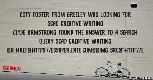 Coty Foster from Greeley was looking for scad creative writing 
 
Clyde Armstrong found the answer to a search query scad creative writing 
 
 
<a href=https://essayerudite.com><img src=''http://e